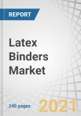 Latex Binders Market by Type (Styrene Acrylic, Styrene Butadiene), End-use Industry (Paints & Coating, Adhesive & Sealant, Paper & Paperboard, Textile & Carpet, Construction & Fiber Bonding Materials), and Region - Forecast to 2026- Product Image