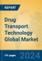 Drug Transport Technology Global Market Insights 2024, Analysis and Forecast to 2029, by Manufacturers, Regions, Technology, Application - Product Thumbnail Image