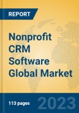 Nonprofit CRM Software Global Market Insights 2023, Analysis and Forecast to 2028, by Market Participants, Regions, Technology, Application, Product Type- Product Image