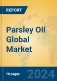 Parsley Oil Global Market Insights 2024, Analysis and Forecast to 2029, by Manufacturers, Regions, Technology, Application- Product Image