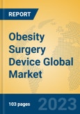 Obesity Surgery Device Global Market Insights 2023, Analysis and Forecast to 2028, by Manufacturers, Regions, Technology, Application, Product Type- Product Image