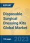 Disposable Surgical Dressing Kits Global Market Insights 2023, Analysis and Forecast to 2028, by Manufacturers, Regions, Technology, Application, Product Type - Product Image