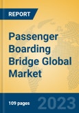 Passenger Boarding Bridge Global Market Insights 2023, Analysis and Forecast to 2028, by Manufacturers, Regions, Technology, Application, Product Type- Product Image