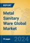 Metal Sanitary Ware Global Market Insights 2024, Analysis and Forecast to 2029, by Manufacturers, Regions, Technology - Product Thumbnail Image