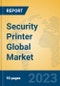 Security Printer Global Market Insights 2023, Analysis and Forecast to 2028, by Manufacturers, Regions, Technology, Application, Product Type - Product Thumbnail Image