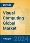Visual Computing Global Market Insights 2024, Analysis and Forecast to 2029, by Manufacturers, Regions, Technology - Product Image