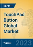 TouchPad Button Global Market Insights 2023, Analysis and Forecast to 2028, by Manufacturers, Regions, Technology, Application, Product Type- Product Image