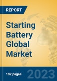 Starting Battery Global Market Insights 2023, Analysis and Forecast to 2028, by Manufacturers, Regions, Technology, Application, Product Type- Product Image