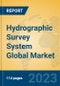 Hydrographic Survey System Global Market Insights 2023, Analysis and Forecast to 2028, by Manufacturers, Regions, Technology, Application, Product Type - Product Thumbnail Image