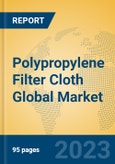 Polypropylene Filter Cloth Global Market Insights 2023, Analysis and Forecast to 2028, by Manufacturers, Regions, Technology, Application, Product Type- Product Image
