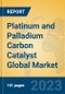 Platinum and Palladium Carbon Catalyst Global Market Insights 2023, Analysis and Forecast to 2028, by Manufacturers, Regions, Technology, Application, Product Type - Product Thumbnail Image