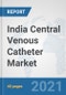 India Central Venous Catheter Market: Prospects, Trends Analysis, Market Size and Forecasts up to 2026 - Product Thumbnail Image