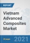 Vietnam Advanced Composites Market: Prospects, Trends Analysis, Market Size and Forecasts up to 2026 - Product Thumbnail Image