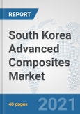 South Korea Advanced Composites Market: Prospects, Trends Analysis, Market Size and Forecasts up to 2026- Product Image