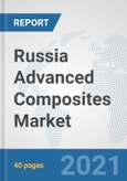 Russia Advanced Composites Market: Prospects, Trends Analysis, Market Size and Forecasts up to 2026- Product Image