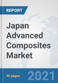 Japan Advanced Composites Market: Prospects, Trends Analysis, Market Size and Forecasts up to 2026- Product Image