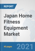 Japan Home Fitness Equipment Market: Prospects, Trends Analysis, Market Size and Forecasts up to 2026- Product Image