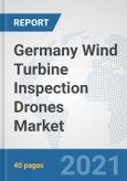 Germany Wind Turbine Inspection Drones Market: Prospects, Trends Analysis, Market Size and Forecasts up to 2026- Product Image