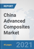 China Advanced Composites Market: Prospects, Trends Analysis, Market Size and Forecasts up to 2026- Product Image