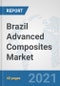 Brazil Advanced Composites Market: Prospects, Trends Analysis, Market Size and Forecasts up to 2026 - Product Thumbnail Image
