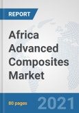 Africa Advanced Composites Market: Prospects, Trends Analysis, Market Size and Forecasts up to 2026- Product Image