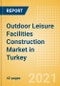 Outdoor Leisure Facilities Construction Market in Turkey - Market Size and Forecasts to 2025 (including New Construction, Repair and Maintenance, Refurbishment and Demolition and Materials, Equipment and Services costs) - Product Thumbnail Image