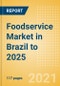 Foodservice Market in Brazil to 2025 - Market Assessment, Channel Dynamics, Customer Segmentation and Key Players - Product Thumbnail Image