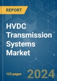 HVDC Transmission Systems - Market Share Analysis, Industry Trends & Statistics, Growth Forecasts 2020 - 2029- Product Image