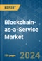 Blockchain-as-a-Service - Market Share Analysis, Industry Trends & Statistics, Growth Forecasts 2019 - 2029 - Product Image