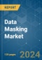 Data Masking - Market Share Analysis, Industry Trends & Statistics, Growth Forecasts 2019 - 2029 - Product Image