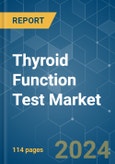 Thyroid Function Test - Market Share Analysis, Industry Trends & Statistics, Growth Forecasts 2019 - 2029- Product Image