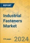 Industrial Fasteners Market - Global Outlook & Forecast 2024-2029 - Product Image