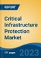 Critical Infrastructure Protection Market - Global Industry Size, Share, Trends, Opportunity, and Forecast, 2018-2028F - Product Thumbnail Image