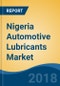 Nigeria Automotive Lubricants Market By Vehicle Type (Passenger Car, Two-Wheeler, LCV, M&HCV & Tractors), By Lubricant Type (Engine Oil, Gear Oil, Grease & Others), By Base Oil, By Demand Category, Competition Forecast & Opportunities, 2013-2023 - Product Thumbnail Image