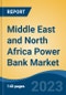 Middle East and North Africa Power Bank Market, By Country, By Competition Forecast & Opportunities, 2018-2028F - Product Image