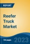 Reefer Truck Market - Global Industry Size, Share, Trends, Opportunity, and Forecast, 2018-2028 - Product Thumbnail Image