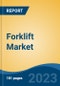 Forklift Market - Global Industry Size, Share, Trends, Opportunity, and Forecast, 2018-2028 - Product Thumbnail Image