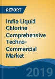 India Liquid Chlorine Comprehensive Techno-Commercial Market Analysis and Forecast, 2013-2030- Product Image