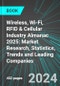 Wireless, Wi-Fi, RFID & Cellular Industry Almanac 2025: Market Research, Statistics, Trends and Leading Companies - Product Image