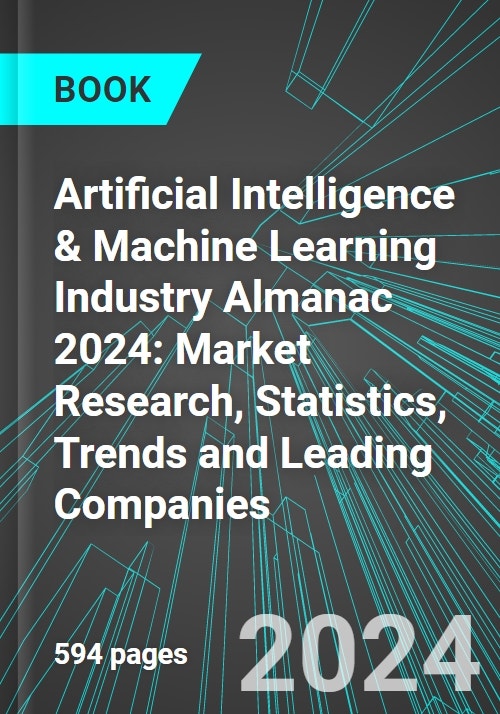Artificial Intelligence (AI) & Machine Learning Industry Almanac 2024 ...