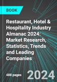 Restaurant, Hotel & Hospitality Industry Almanac 2024: Market Research, Statistics, Trends and Leading Companies- Product Image