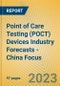 Point of Care Testing (POCT) Devices Industry Forecasts - China Focus - Product Thumbnail Image