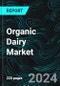 Organic Dairy Market Global Analysis by Region, Product, Channel Distribution, Companies - Product Thumbnail Image