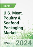 U.S. Meat, Poultry & Seafood Packaging Market 2024- Product Image