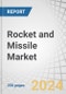 Rocket and Missile Market by Product (Missiles, Rocket Artilleries, Torpedoes), Speed (Subsonic, Supersonic, Hypersonic), Propulsion Type (Solid, Liquid, Hybrid, Ramjet, Turbojet), Launch Mode, Guidance Mechanism and Region - Global Forecast to 2029 - Product Thumbnail Image