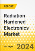 Radiation Hardened Electronics Market - A Global and Regional Analysis, 2024-2034: Focus on Application, Type, Material, Manufacturing Technique, and Country-Wise Analysis- Product Image