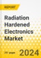 Radiation Hardened Electronics Market - A Global and Regional Analysis, 2024-2034: Focus on Application, Type, Material, Manufacturing Technique, and Country-Wise Analysis - Product Thumbnail Image