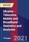 Ukraine - Telecoms, Mobile and Broadband - Statistics and Analyses - Product Thumbnail Image