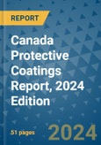 Canada Protective Coatings Report, 2024 Edition- Product Image