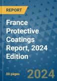 France Protective Coatings Report, 2024 Edition- Product Image